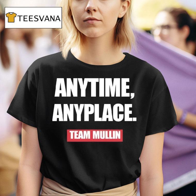Anytime Anyplace Team Mullin T Shirt