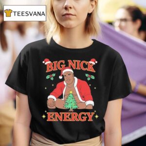 Big Nick Energy Christmas T Shirt