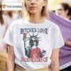 Bitches Love Independence Funny Th Of July Liberty Statue T Shirt