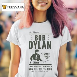 Bob Dylan In Person I Want You Folk Music Concert Mon Eve Oct T Shirt