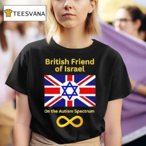 British Friend Of Israel On The Autism Spectrum T Shirt