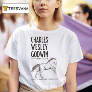 Charles Wesley Godwin Shows At The Louisville Palace On Feb Horse T Shirt