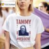 Chelcie Lynn Trailer Trash Tammy Tammy For Presiden T Shirt