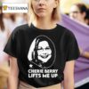 Cherie Berry Lifts Me Up T Shirt