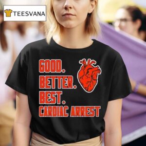 Chicago Bearsnfl Good Better Best Cardiac Arrest Hear T Shirt