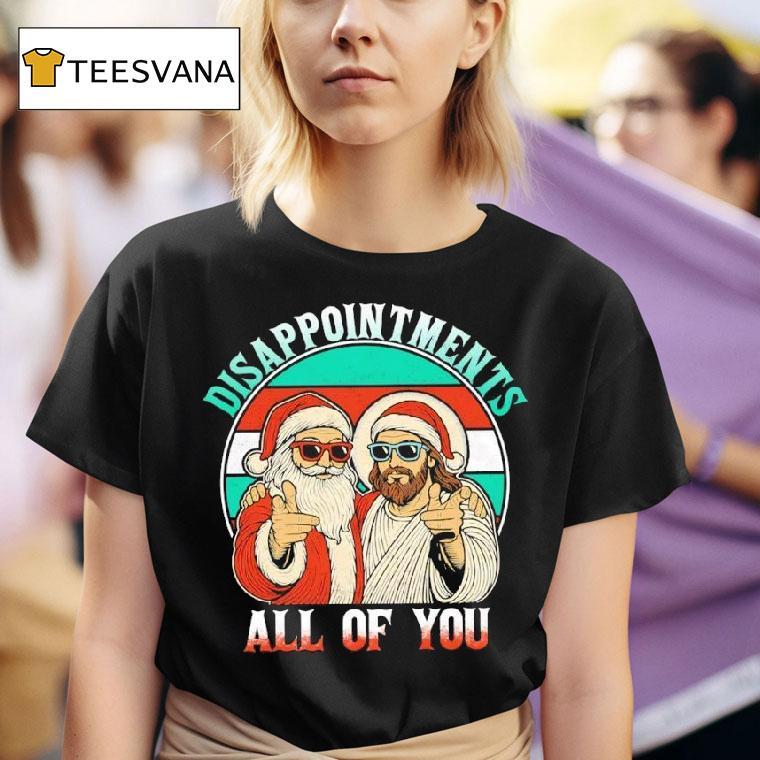 Christmas Jesus Disappointments All Of You Vintage T Shirt