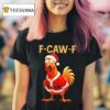 Christmas Santa Chicken F Caw F Rooster T Shirt