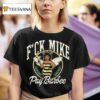 Clubpodcast Fuck Mike Pay Barbee T Shirt
