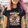 Damn Right I Am A Denver Broncos Fan Win Of Lose Mascot Death Vintage T Shirt