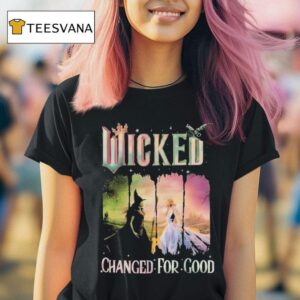 Elphaba And Glinda Wicked Changed For Good T Shirt