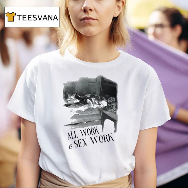 Emily S All Work Is Sex Work Girl T Shirt