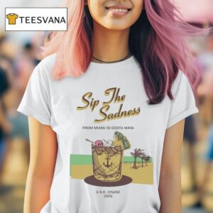 Emo S Not Dead Sip The Sadness From Miami To Costa Maya End Cruise T Shirt