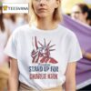 Freedom Stand Up For Charlie Kirk Liberty Of Statue T Shirt