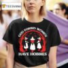 God Forbid Women Have Hobbies Bat Halloween T Shirt