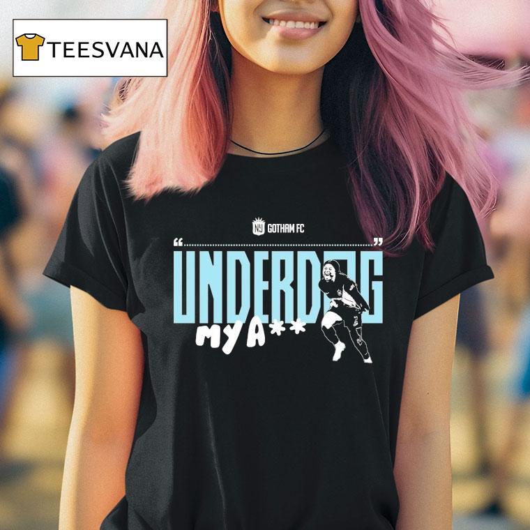 Gotham Fc Underdog My Ass T Shirt