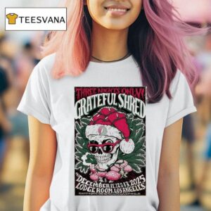 Grateful Shred Three Nights Only At Lodge Room On Dec Skull Christmas T Shirt