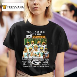 Green Bay Packers Yes I Am Old But I Saw Super Bowl Xlv Signatures Thank You For The Memories T Shirt
