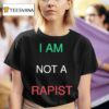 I Am Not A Rapis T Shirt