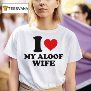 I Heart My Aloof Wife T Shirt