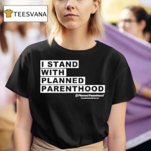 I Stand With Planned Parenthood Graphic T Shirt