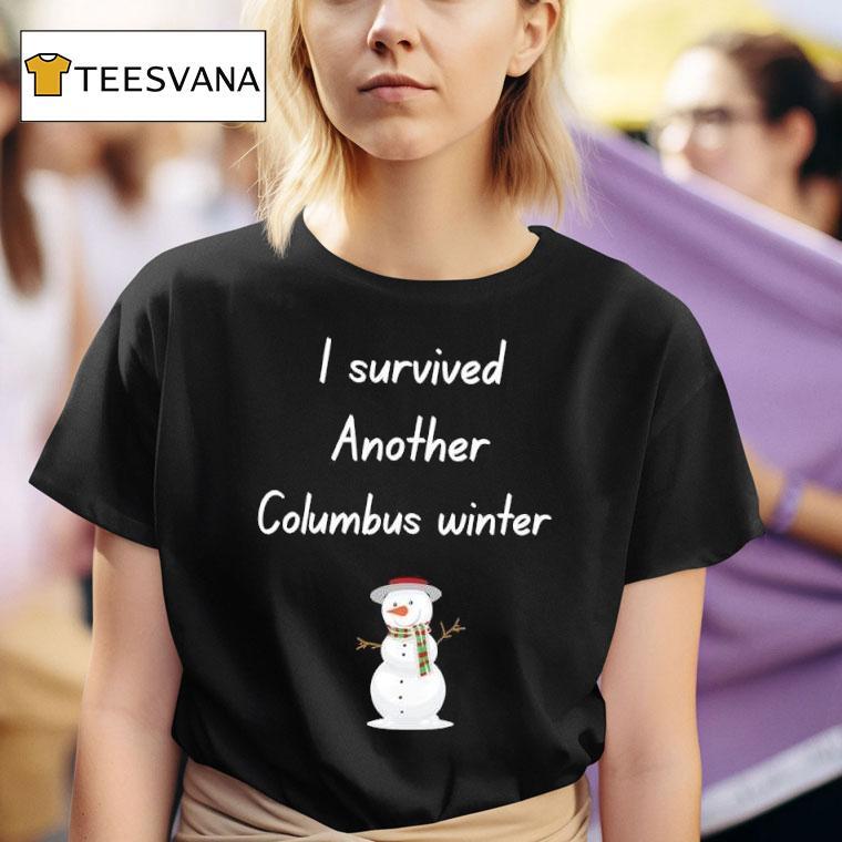 I Survived Another Columbus Winter T Shirt