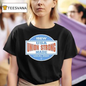 Ibew Usa Union Strong Made Local T Shirt