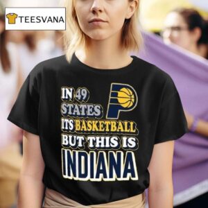 Indiana Pacers Finals In States It S Basketball But This Is T Shirt
