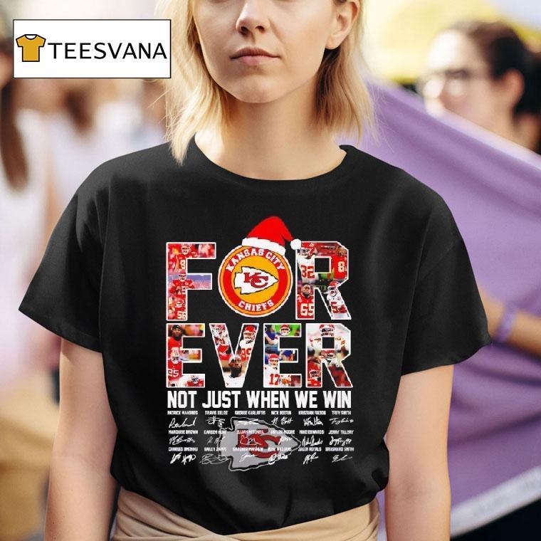 Kansas City Chiefs Christmas Forever Not Just When We Win Signatures T Shirt