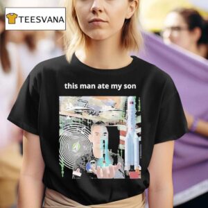 Ken Kirtland Iv This Man Ate My Son T Shirt