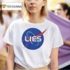 Lies Parody Nasa Logo Funny T Shirt