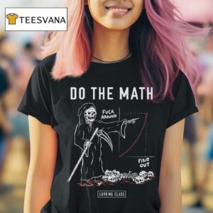Lurking Class Do The Math T Shirt