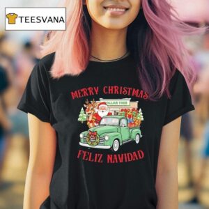 Merry Christmas Feliz Navidad Dollar Tree Truck Santa T Shirt