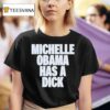 Michelle Obama Has A Dick T Shirt
