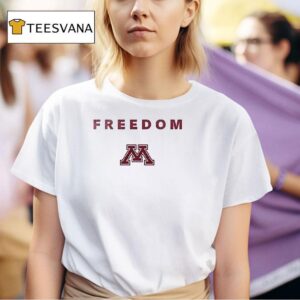 Minnesota Golden Gophers X University Of Minnesota X Charlie Kirk Freedom T Shirt