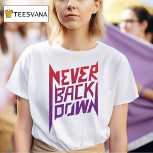 Nick Eh Never Back Down S T Shirt