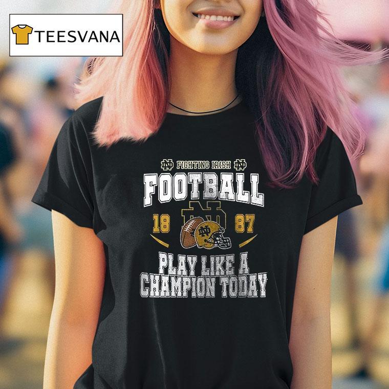 Notre Dame Fighting Irish Play Like A Champion Today This Is My Game Day T Shirt