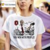 Ohio State Woody Hayes You Win With People Signature T Shirt