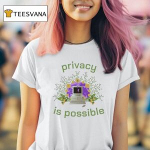 Privacy Is Possible Computer And Flowers T Shirt