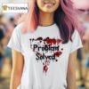 Problem Solved Bloody T Shirt