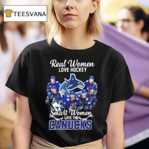 Real Women Love Hockey Smart Women Love The Vancouver Canucks Signatures T Shirt