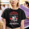 Resistance Is Justified When People Are Occupied From The River To The Sea Glory To The Martyrs Free Palestine Choose Your Fighter T Shirt
