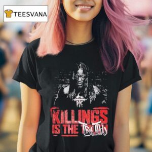 Ron Killings R Truth Killings Is The Truth T Shirt