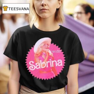 Sabrina Carpenter Come On Barbie Let S Go Party T Shirt