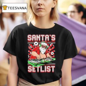 Santa Claus Dj Santa S Setlist Christmas T Shirt