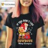 Santa Claus If You Don T Like Dallas Cowboys Merry Kissmyass T Shirt