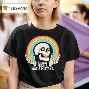 Skeleton Rainbow Social Media Was A Mistake T Shirt