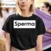Sperma T Shirt