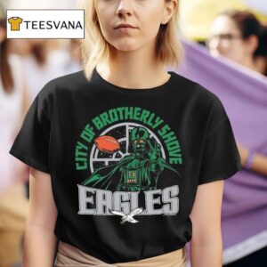 Star Wars X Philadelphia Eagles Darth Vader City Of Brotherly Shove T Shirt