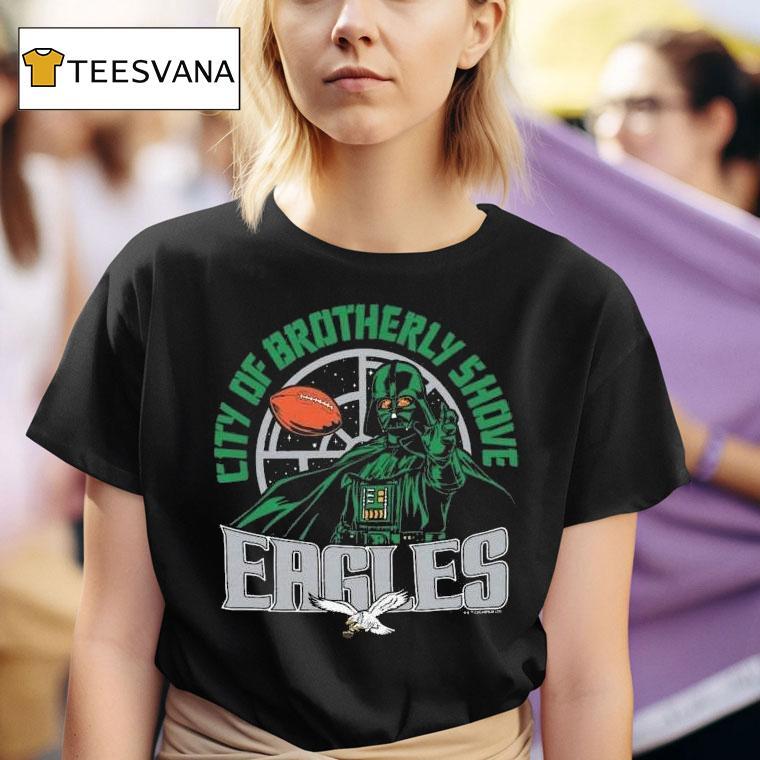 Star Wars X Philadelphia Eagles Darth Vader City Of Brotherly Shove T Shirt