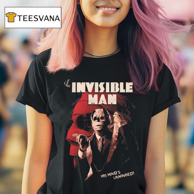The Invisible Man His Mind S Unhinged T Shirt